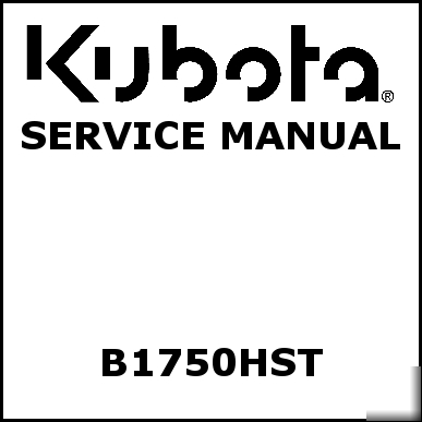 Kubota B1750HST service manual - we have other manuals