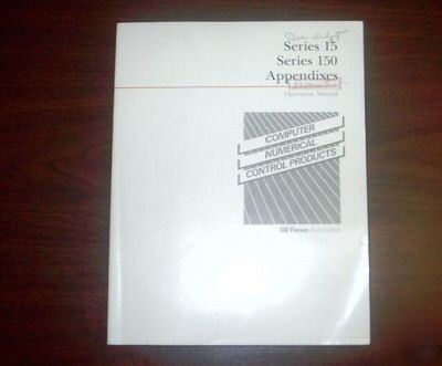 Ge fanuc series 15 & 150 appendixes - operation manual