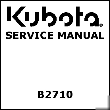 Kubota B2710 service manual - we have other manuals