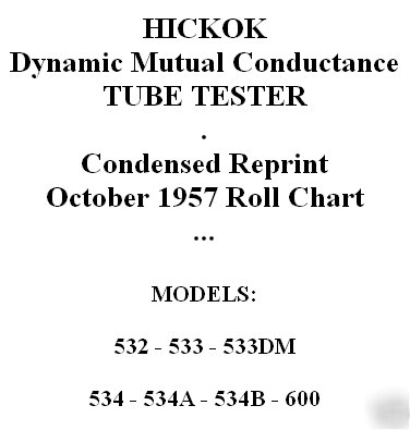Reprint = hickok tube tester roll chart 532 533 534 600