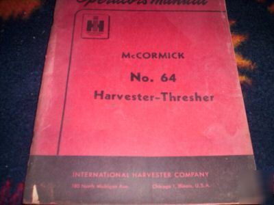 Ih mccormick 64 harvester-thresher operators manual