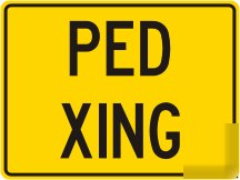 Pedestrian crossing ped xing warning street sign 18X12
