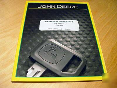 John deere 521 541 loader predelivery manual jd