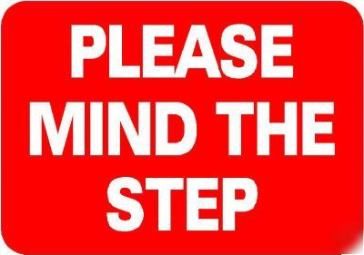 Please mind the step sign/notice