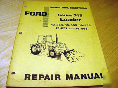 Ford 745 loader 19-854 19-856 19-858 service manual