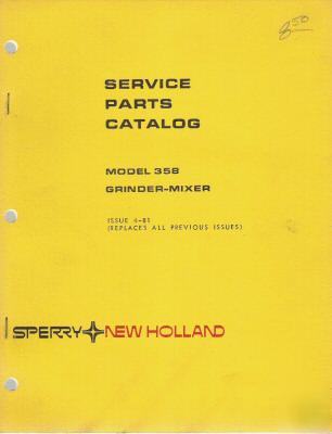 Nh op's manual & serv parts ctlg for 358 grinder-mixer.