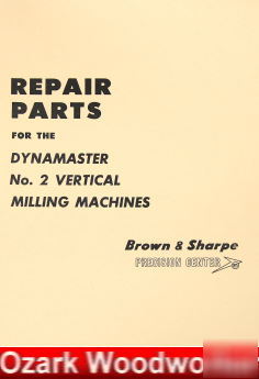 Brown & sharpe #2 dynamaster vert. mill parts manual