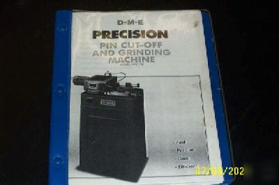 D-m-e precision pin cut off grinder machine PPC750 mold