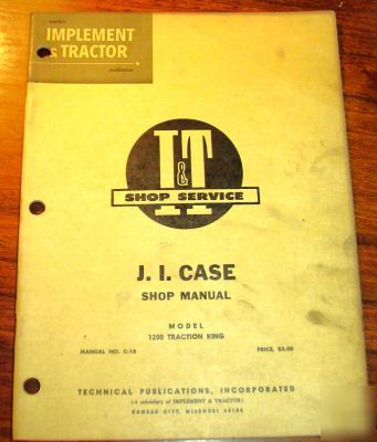 Case 1200 traction king tractor i&t shop service manual