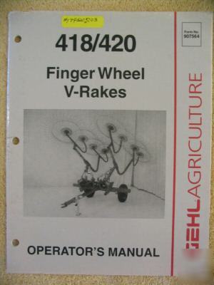 Gehl 418 420 finger wheel v rake operator manual