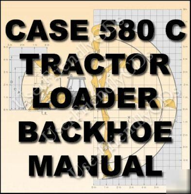 Case 580 c loader backhoe tractor service manual 580C