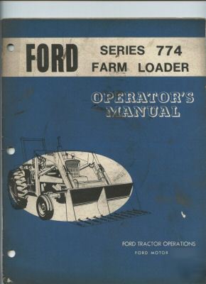 Ford tractor series 774 farm loader operator's manual 