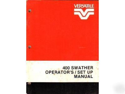 Versatile 400 swather operator's set up manual 1984