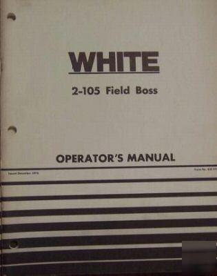 White 2-105 field boss tractor operators manual - nice 
